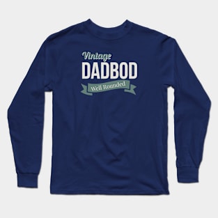 Vintage Dad Bod Well Rounded Long Sleeve T-Shirt